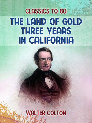 cover image of The Land of Gold Three Years in California